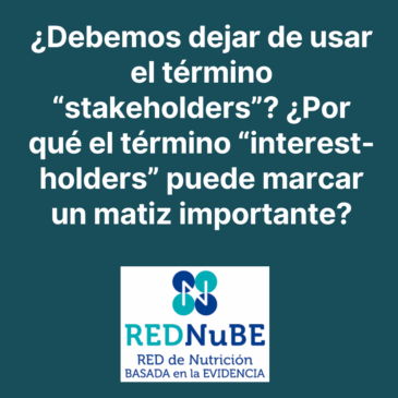 ¿Debemos dejar de usar el término “stakeholders”? ¿Por qué el término “interest-holders” puede marcar un matiz importante?
